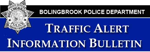 Traffic Alert  From Bolingbrook Police Department